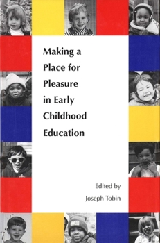 Hardcover Making a Place for Pleasure in Early Childhood Education Book