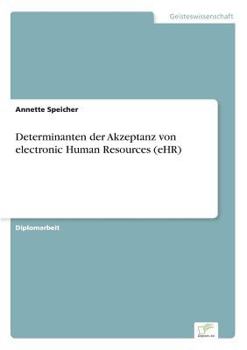 Paperback Determinanten der Akzeptanz von electronic Human Resources (eHR) [German] Book