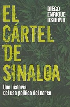 Paperback El Cartel de Sinaloa: Una Historia de Uso Politico del Narco [Spanish] Book