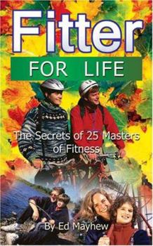 Paperback Fitter for Life: The Secrets of 25 Masters of Fitness Book