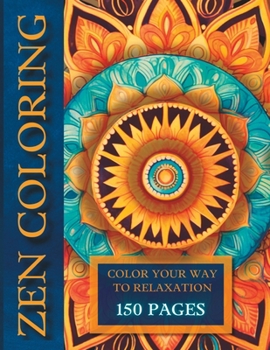 Zen Coloring: Color your Way to Relexation