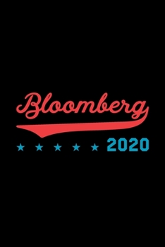 Paperback Bloomberg 2020: Michael Bloomberg Journal, Diary, Notebook, 2020 Election, American, President, Liberal, Political, Democrat, Republic Book