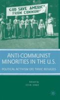 Anti-Communist Minorities in the U.S.: Political Activism of Ethnic Refugees