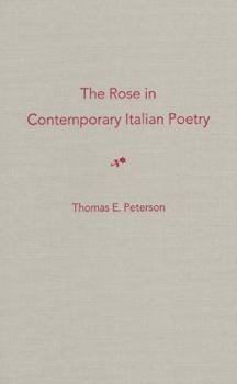 Hardcover The Rose in Contemporary Italian Poetry Book