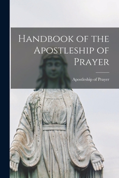 Paperback Handbook of the Apostleship of Prayer [microform] Book