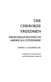 Hardcover The Cherokee Freedmen: From Emancipation to American Citizenship Book