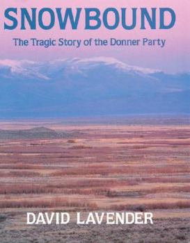 Paperback Snowbound: The Tragic Story Of The Donner Party Book