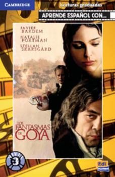 Los fantasmas de Goya/ Goya's Ghosts: Historias basadas en peliculas y series de television actuales. Argumentos de ficcion, adaptados para el estudiante de espanol/ Based Stories on Movies and Televi