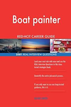 Paperback Boat painter RED-HOT Career Guide; 2581 REAL Interview Questions Book