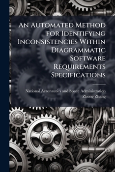 Paperback An Automated Method for Identifying Inconsistencies Within Diagrammatic Software Requirements Specifications Book