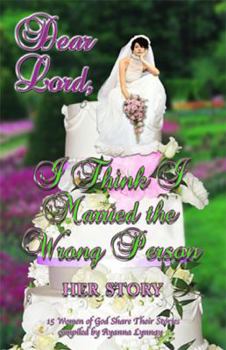 Paperback Dear Lord I Think I Married the Wrong Person-Her Story Book