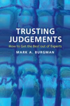 Paperback Trusting Judgements: How to Get the Best Out of Experts Book