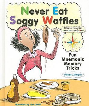 Library Binding Never Eat Soggy Waffles: Fun Mnemonic Memory Tricks Book