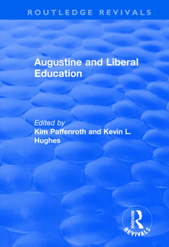 Paperback Augustine and Liberal Education Book