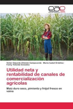 Paperback Utilidad neta y rentabilidad de canales de comercialización agrícolas [Spanish] Book