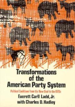 Transformations of the American Party System: Political Coalitions from the New Deal to the 1970's