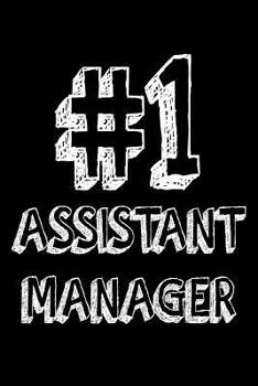 Paperback #1 Assistant Manager: Best Assistant Manager Ever Appreciation Gift Notebook Book
