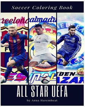Paperback All Star Uefa Coloring Book: Soccer Player Ronaldo Messi Griezman Ibrahimovich Hazard Realmadrid Barcelona Manchester Utd Book