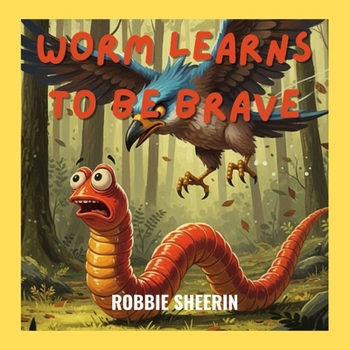 Worm Learns to Be Brave