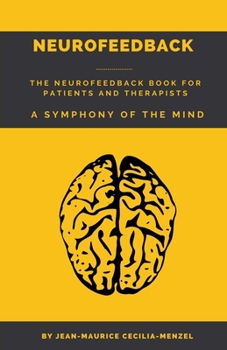 Paperback Neurofeedback - The Neurofeedback Book for Patients and Therapists: A Symphony of the Mind Book