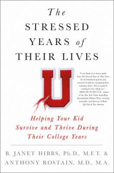 Hardcover The Stressed Years of Their Lives: Helping Your Kid Survive and Thrive During Their College Years Book