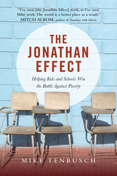 Paperback The Jonathan Effect: Helping Kids and Schools Win the Battle Against Poverty Book