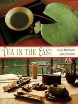 Hardcover Tea in the East: Tea Habits Along the Tea Route Book