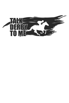 Talk Derby to me: Racing Derby Horse Lover