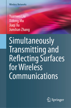 Simultaneously Transmitting and Reflecting Surfaces for Wireless Communications (Wireless Networks)
