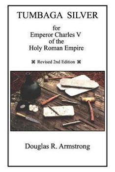 Paperback Tumbaga Silver: For Emperor Charles V of the Holy Roman Empire Book