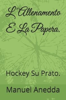 Paperback L'Allenamento E La Papera.: Hockey Su Prato. [Italian] Book