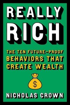 Paperback Really Rich: The Ten Future-Proof Behaviors That Create Wealth Book