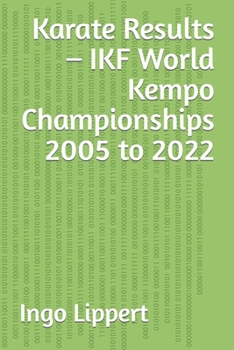 Paperback Karate Results - IKF World Kempo Championships 2005 to 2022 Book