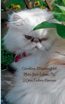 Pfote f�rs Leben.: (K)ein Liebes-Roman
