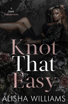 Paperback Knot That Easy: A Dark Omegaverse Book