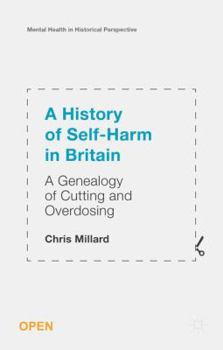 Paperback A History of Self-Harm in Britain: A Genealogy of Cutting and Overdosing Book