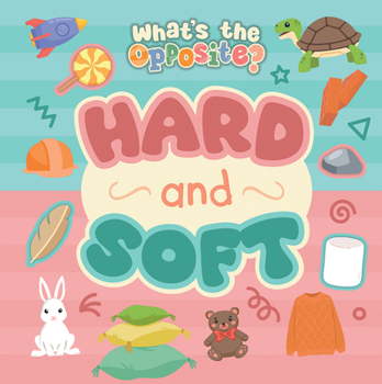 Hard and Soft (What's the Opposite?)