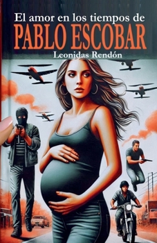 Paperback El Amor En Los Tiempos de Pablo Escobar [Spanish] Book