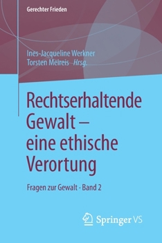 Paperback Rechtserhaltende Gewalt -- Eine Ethische Verortung: Fragen Zur Gewalt - Band 2 [German] Book