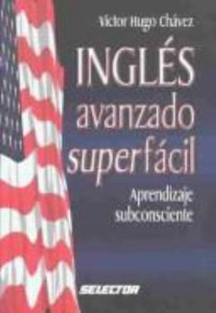 Paperback Ingles avanzado super facil (Spanish Edition) [Spanish] Book