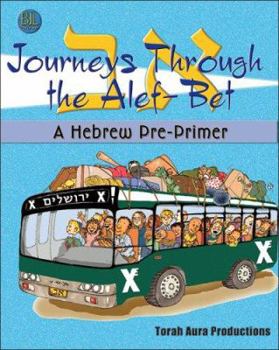 Paperback Journeys Through the Alef-Bet: A Hebrew Pre-Primer Book