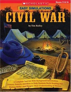 Paperback Easy Simulations: Civil War: A Complete Tool Kit with Background Information, Primary Sources, and More to Help Students Build Reading and Writing Book