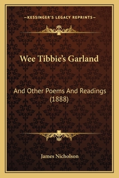 Paperback Wee Tibbie's Garland: And Other Poems And Readings (1888) Book