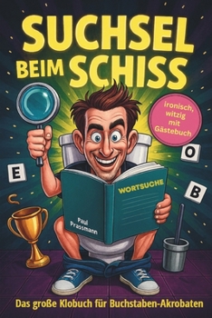 Paperback Suchsel beim Schiss: Das große Klobuch für Buchstaben-Akrobaten [German] Book