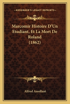 Paperback Marcomir Histoire D'Un Etudiant, Et La Mort De Roland (1862) [French] Book