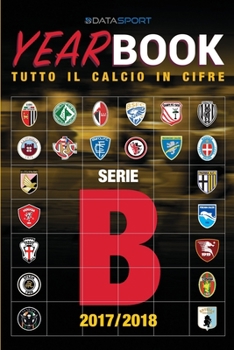 Paperback Serie B 2017/2018: Tutto il calcio in cifre [Italian] Book