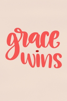 Grace Wins: Blank Lined Notebook :Bible Scripture Christian Journals Gift 6x9 | 110 Blank  Pages | Plain White Paper | Soft Cover Book