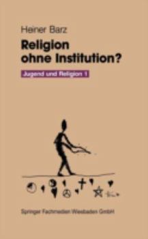 Paperback Religion Ohne Institution?: Eine Bilanz Der Sozialwissenschaftlichen Jugendforschung [German] Book