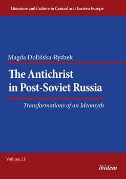 Paperback The Antichrist in Post-Soviet Russia: Transformations of an Ideomyth Book