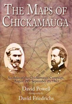 Hardcover The Maps of Chickamauga: An Atlas of the Chickamauga Campaign, Including the Tullahoma Operations, June 22 - September 23, 1863 Book